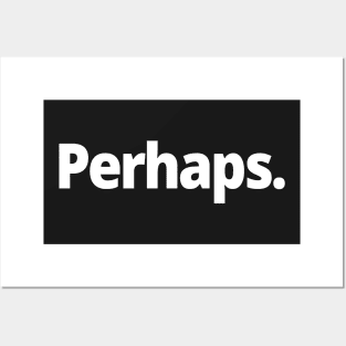 Perhaps. Posters and Art